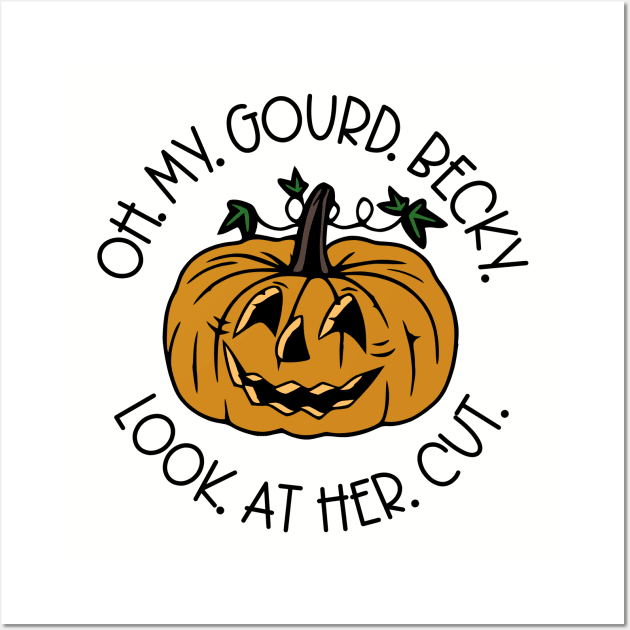 Oh My Gourd Becky Look At Her Cut Wall Art by KayBee Gift Shop